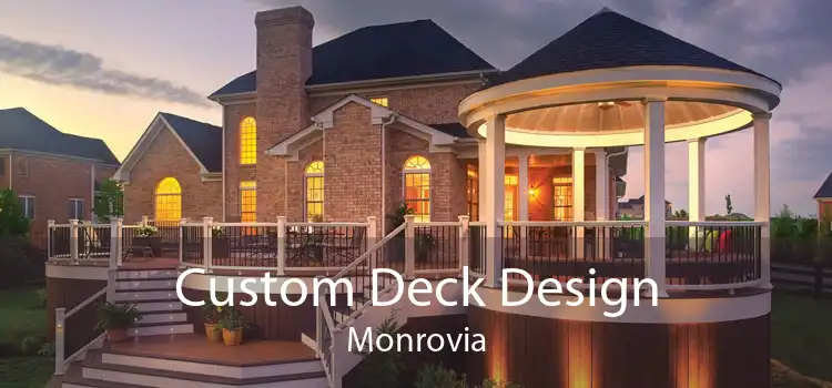 Custom Deck Design Monrovia