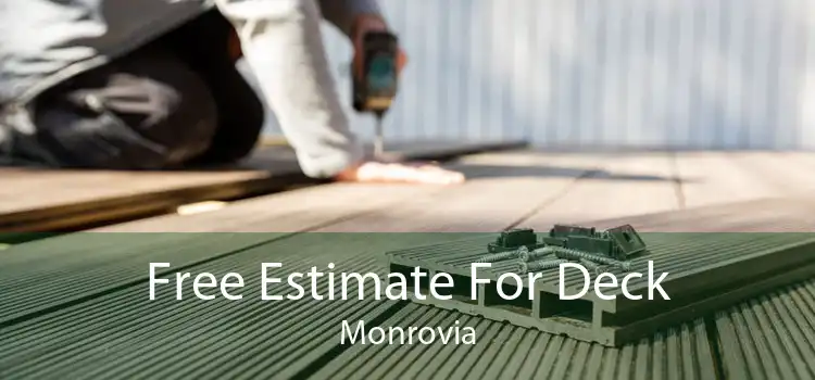 Free Estimate For Deck Monrovia