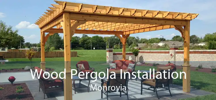 Wood Pergola Installation Monrovia